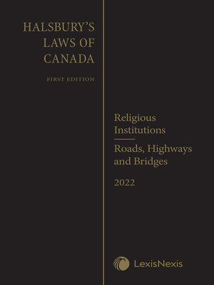 cover image of Halsbury's Laws of Canada -- Religious Institutions (2022 Reissue) / Roads, Highways and Bridges (2022 Reissue)